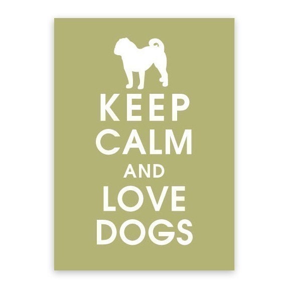 Keep Calm and Love Dogs, 5x7 Print-(Customizable Dog) (featured FROG PRINCE) Buy 3 get 1 Free