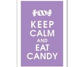 Keep Calm and EAT CANDY, 13x19 Poster (Imperial Violet) Buy 3 and get 1 FREE keep calm art keep calm print