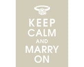 Keep Calm and Marry On 5x7 Print - (Color French Grey featured) Buy 3 and get 1 FREE