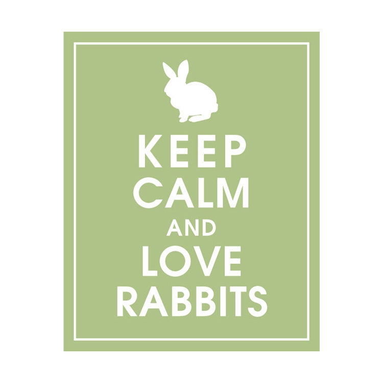 Keep Calm and LOVE RABBITS, 8x10 Print (Color Sage Green) Buy 3 get 1 FREE (Customizable Colors)