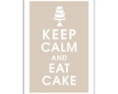 Keep calm and EAT CAKE - 13x19 Print (French Grey Featured) Buy 3 and get 1 FREE