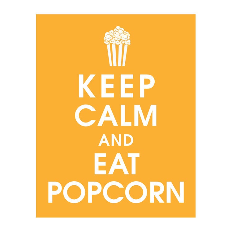 Keep Calm and Eat Popcorn 11x14 Print - (Color Clementine featured) Buy 3 and get 1 FREE