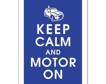 Keep Calm and MOTOR ON, MiniI Cooper S-13x19 Poster (American Blue featured) Buy 3 get 1 Free