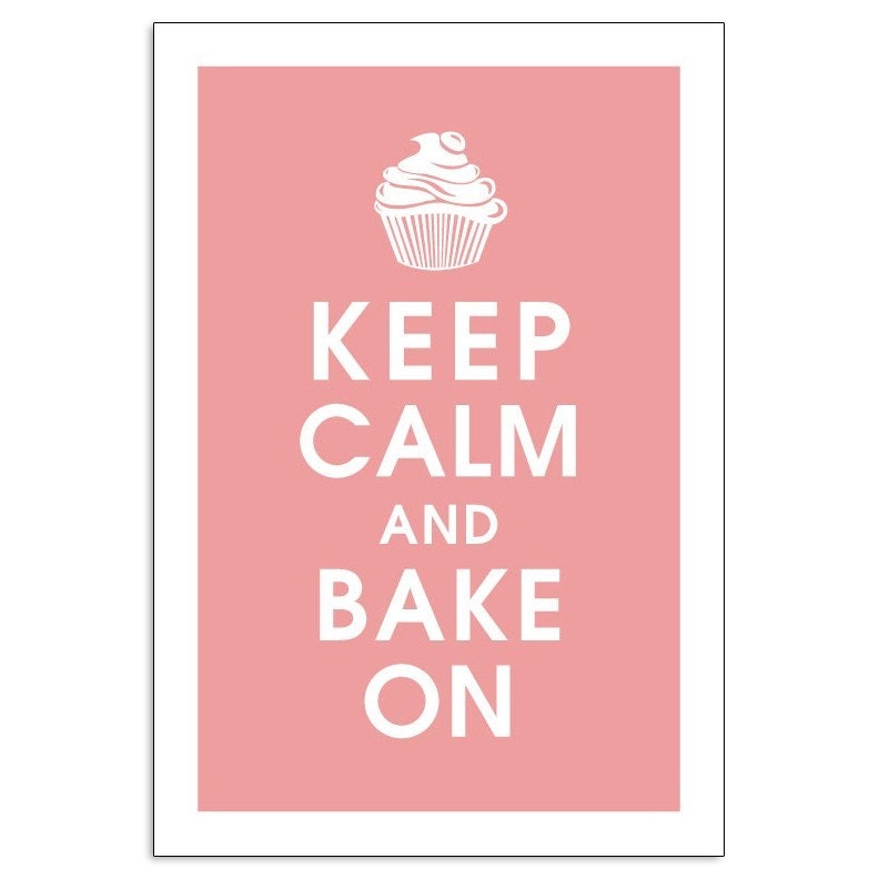 KEEP CALM AND BAKE ON, 13X19 Print-(Powder Pink) Buy 3 and get 1 FREE