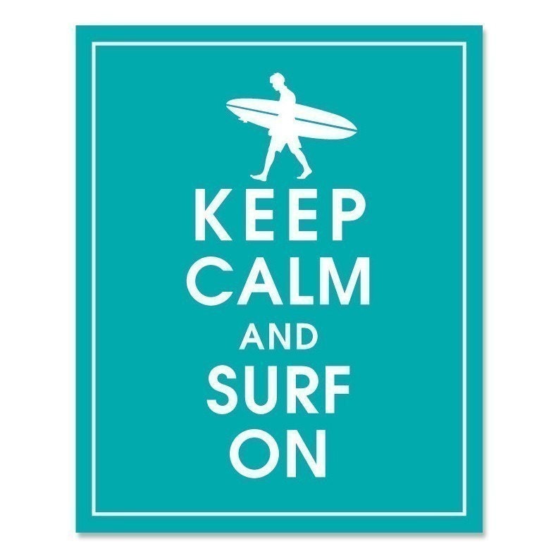 KEEP CALM AND SURF ON-8x10 Print (Oceanic Water featured) Buy 3 and get 1 FREE