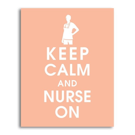 Keep Calm and Nurse On, 11x14 Poster (Featured in Apricot Blush) Buy 3 and get 1 FREE