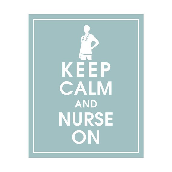 Keep Calm and Nurse On, 8x10 Poster (Featured in Slate Blue) Buy 3 and get 1 FREE