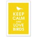 Keep Calm and Love Birds, 13x19 Poster (Featured in Canary Yellow) Buy 3 Get one Free (whimsical inspired posters)