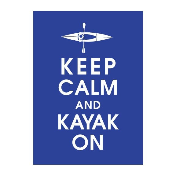 Keep Calm and Kayak on, 5X7 Print-(Featured in American Blue) Buy 3 Get One Free