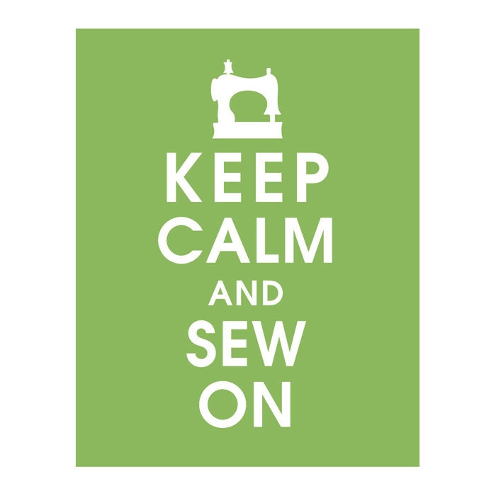 Keep Calm and Sew On 11x14 Print (Featured in Grass Green) Buy 3 and get 1 FREE Keep Calm Art Keep Calm Poster