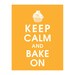 Keep Calm and BAKE ON, 11x14 Print - (Featured in Clementine) Buy 3 and get 1 FREE