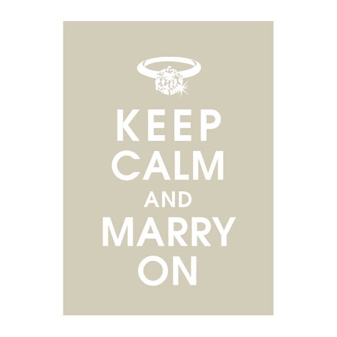 Keep Calm and Marry On 5x7 Print - (Color French Grey featured) Buy 3 and get 1 FREE