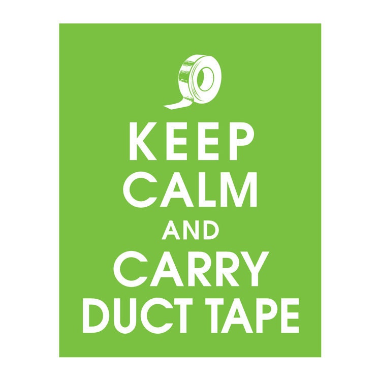 Keep Calm and Carry Duct Tape 11x14 Print (Featured in Grass Green) Customizable Colors Buy 3 GET ONE FREE
