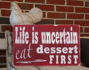 Life is Uncertain Eat Dessert First Distressed Sign in Red
