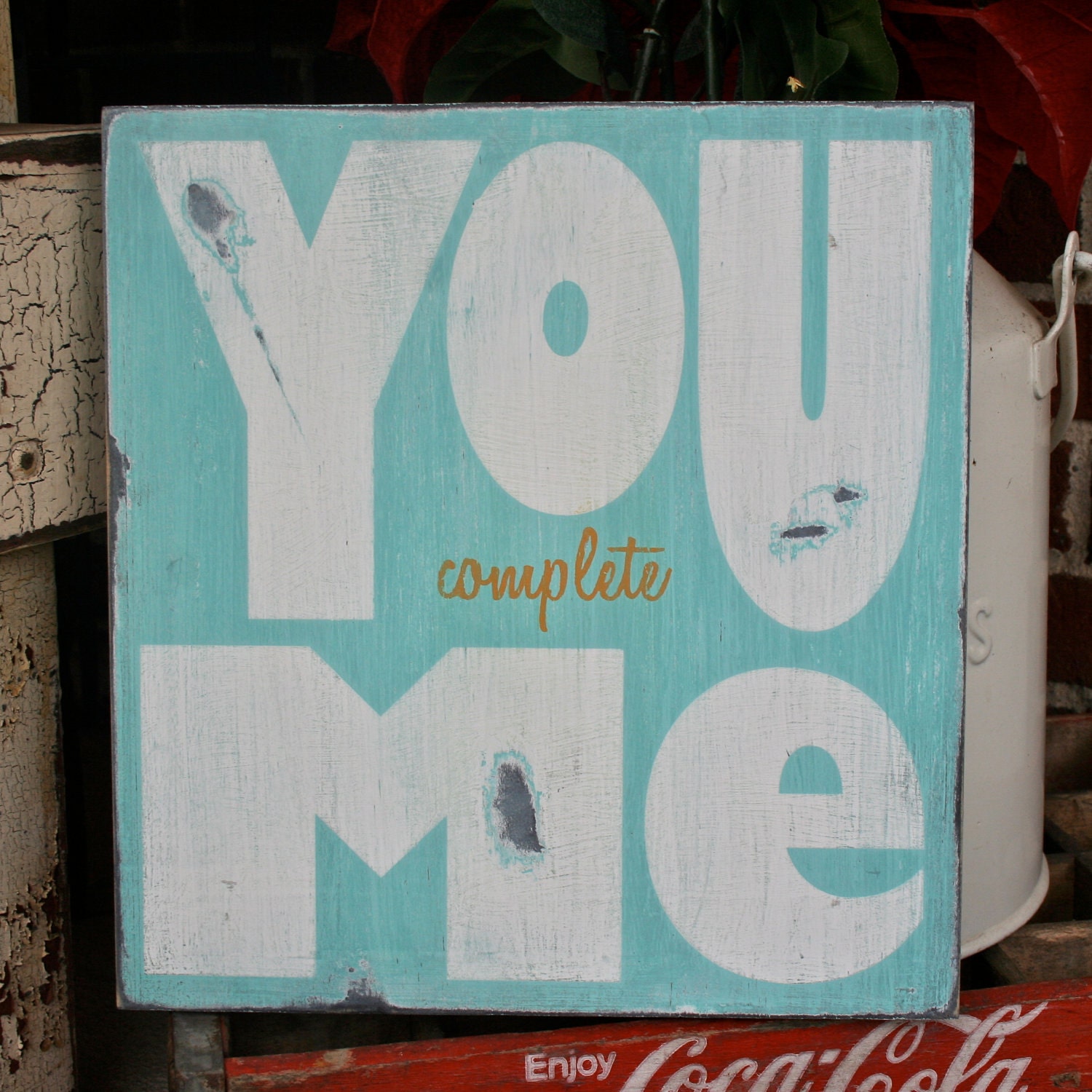 You Complete Me Heavily Distressed Sign in Hummingbird Blue Vintage Style