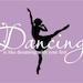 BIG Ballet Dancing is like Dreaming with your feet 48"l x 34.5"h Vinyl Wall Lettering Words Quotes Decals Art Custom