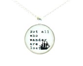Not All Who Wander Are Lost Nautical Necklace J.R.R. Tolkien The Hobbit Clipper Ship Silhouette Academy Awards Pendant