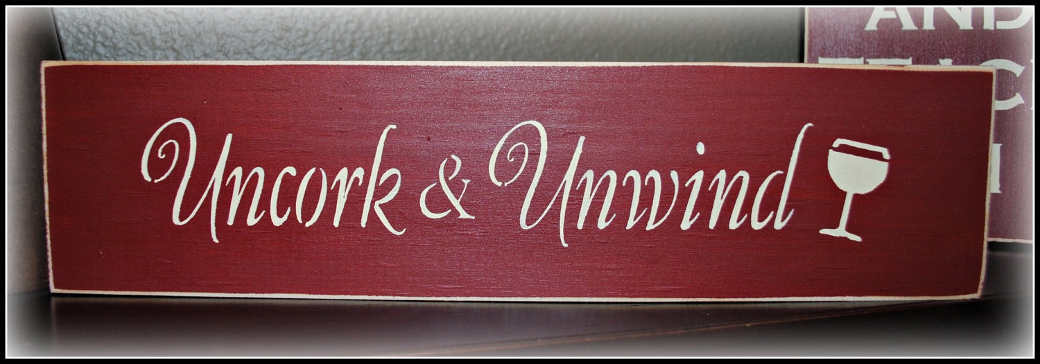 Wood Sign - Uncork and Unwind