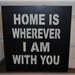 Home is wherever I am with you