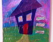 Mixed Media Original Painting Home Sweet Home