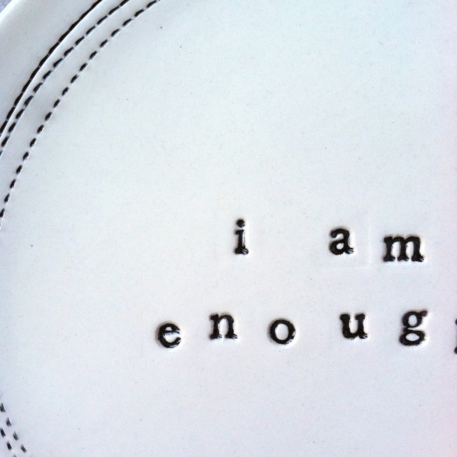 5" dish i am enough. MADE TO ORDER