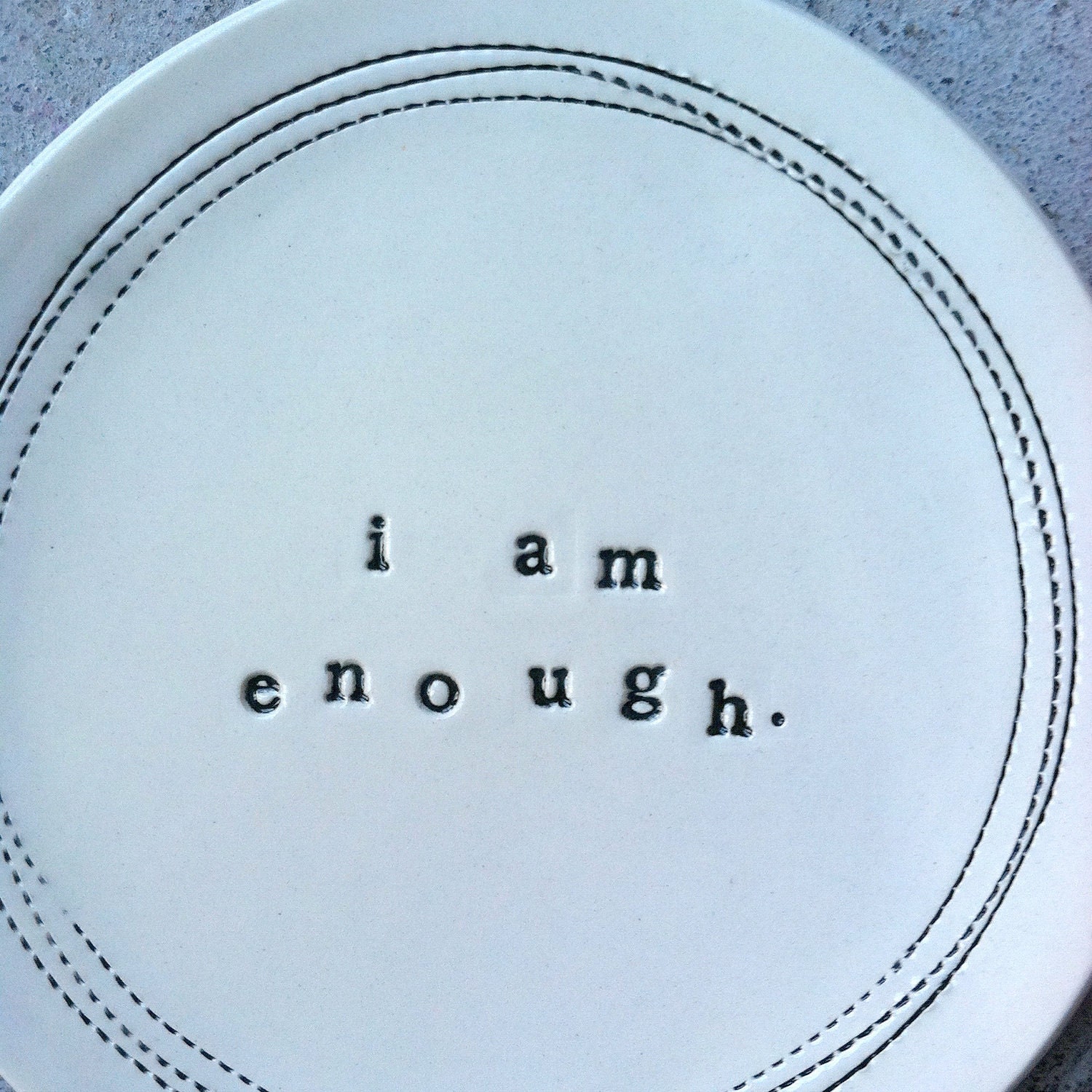 5" dish i am enough. MADE TO ORDER