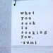 plaque what you seek rumi quote. IN STOCK