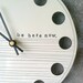 clock 8.25 be here now. MADE TO ORDER