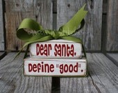 Christmas. . . DEAR SANTA Define Good . . .  Winter Wood Block Set Seasonal Home Decor Gift  Bitty Stacker BLock Set.