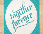Together Forever - CUSTOM COLOR - 5x7