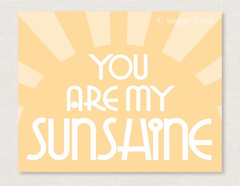 Kids and Nursery Art Print - You Are My Sunshine - 11x14