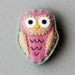 Owl Brooch Felt Pin - Pink Owl