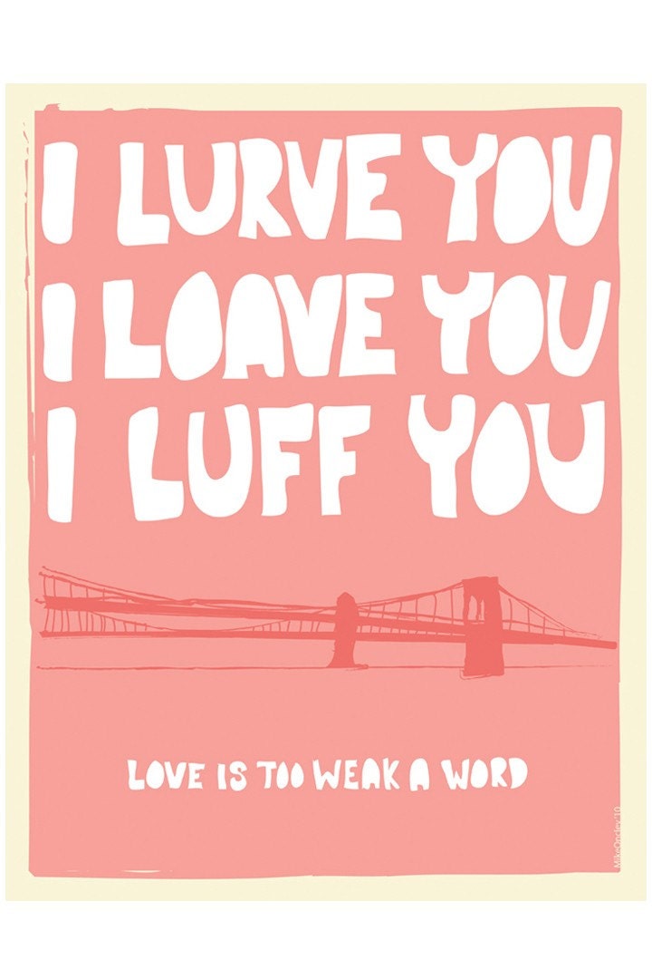 Lurve, Loave, Luff - 20x30" Poster