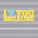 I Love You Because...print STRIPES