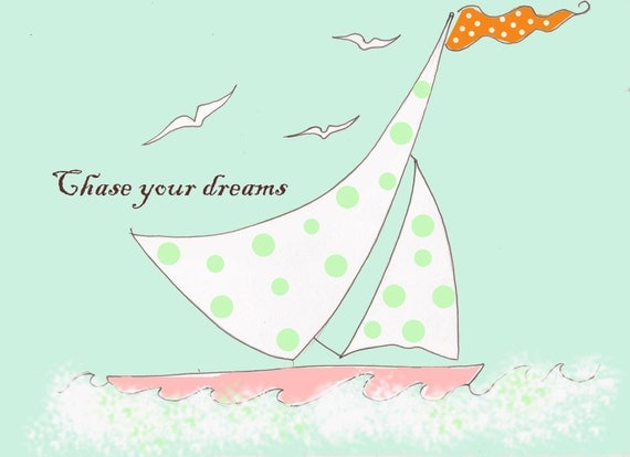 Children's Wall Art -- Saliboat - Sailing- Dreams - Chase Your Dreams - Print