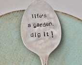 Life's A Garden Dig It - Hand Stamped Vintage Spoon Garden Marker