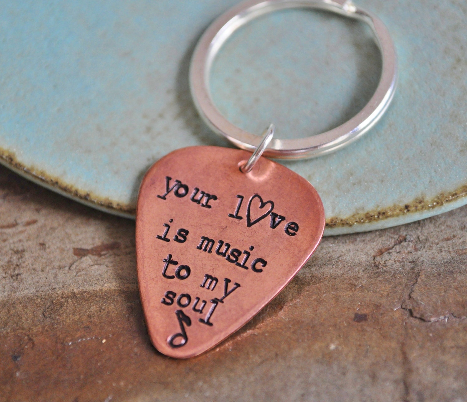 Your Love is Music to my Soul- Hand Stamped Copper or Nickel Silver Guitar Pick Key Chain with Music Note