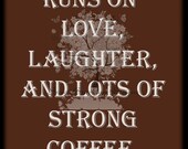 This Family Runs on Love laughter and lots of strong coffee PDF Print Printable home art house rules