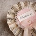 Bridal Party Rosette - Bride to Be