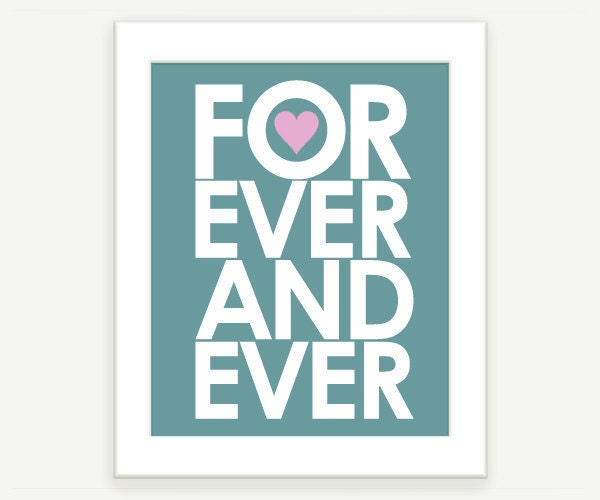 Typographic Art: Forever and Ever (Teal & Pink) Wedding Present 1st Anniversary Gift - 11x14, 8x10 or 5x7 by ColorBee
