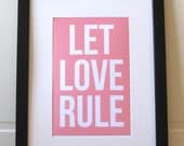 Let Love Rule Poster   11x17 custom color print