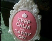 Keep Calm and Carry On Brooch/Pin, pink cabochon with pearlised white frame