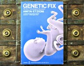 Genetic Fix - The Next Technological Revolution - Amitai Etzioni - 1970s paperback sociology / biology science book