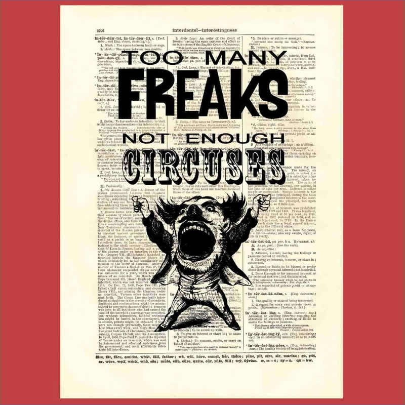 Dictionary page print: Circus Quote. Too Many FREAKS Not Enough Circuses. BONUS - Buy 3 Prints, Get 1 Extra