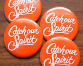 Fun Set of Four Orange Catch Our Spirit Retro Badges