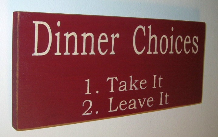 Kitchen Sign Dinner Choices 1. Take It 2. Leave It Sign Funny Wood Sign .. Burgundy/white