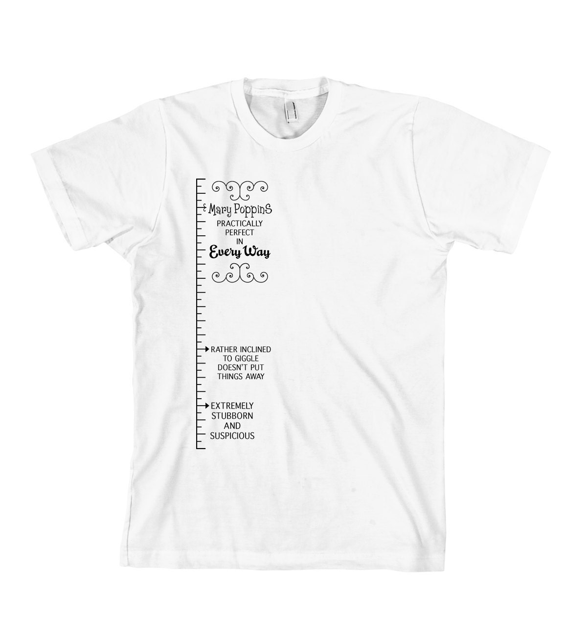 Mary Poppins Measuring Tape T-Shirt - American Apparel Unisex Sizes S, M, L, XL - Custom Color