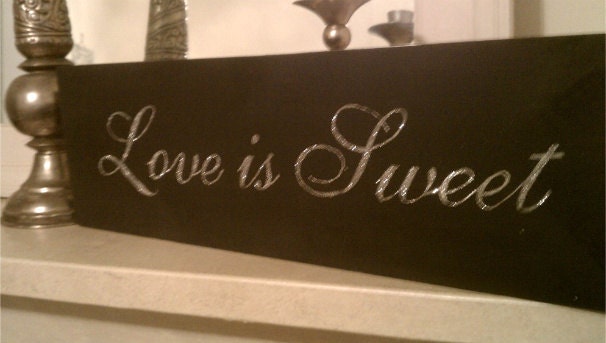 Wedding Sign GLITTER Love is Sweet In Your WEDDING COLORS Dessert Bar Candy Bar Head Table