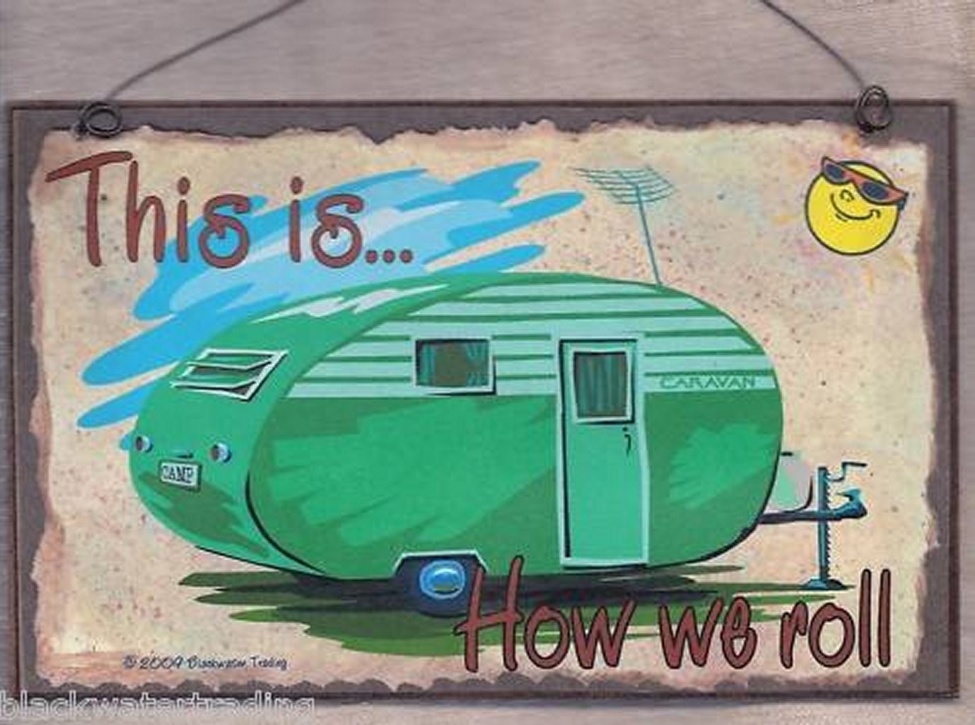 This is How We Roll Teardrop Camping CAMPER RV Travel Trailer SIGN Funny 8 x 5 Recreational Vehicle Plaque