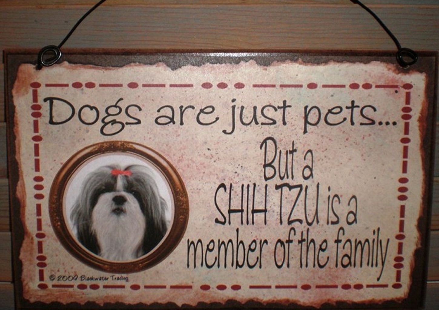 Dogs Are Just Pets But A SHIH TZU is A Member of The Family Cute Dog SIGN Pet Decor Plaque 8"x 5"